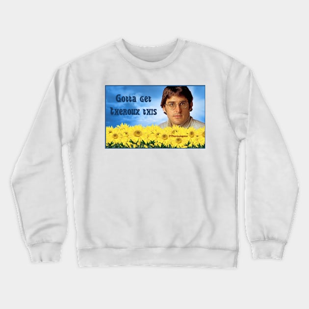 Louis Theroux - Gotta Get Theroux This Crewneck Sweatshirt by Therouxgear